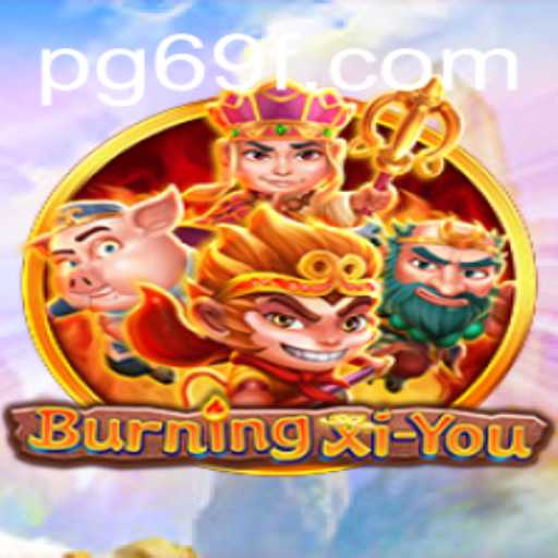 Dive into the Exciting World of BurningXiYou: A Comprehensive Guide